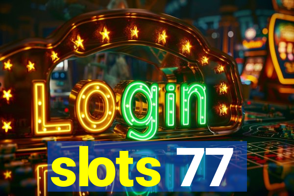 slots 77